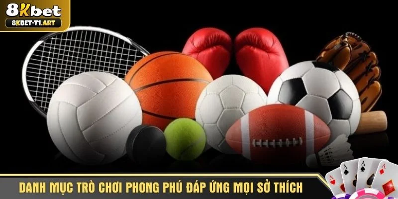 Danh mục trò chơi phong phú đáp ứng mọi sở thích